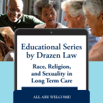 Educational Seminar- Race, Religion, and Sexuality in Long Term Care
